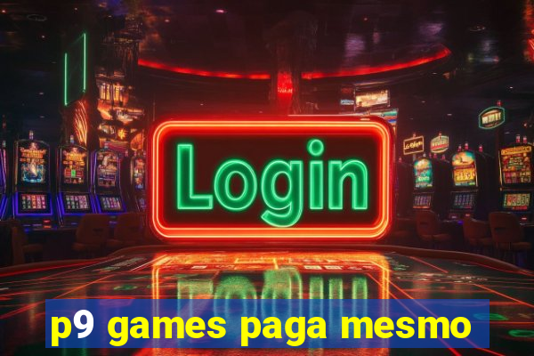 p9 games paga mesmo